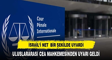 Uluslararası Ceza Mahkemesi'nden İsrail'e net uyarı!