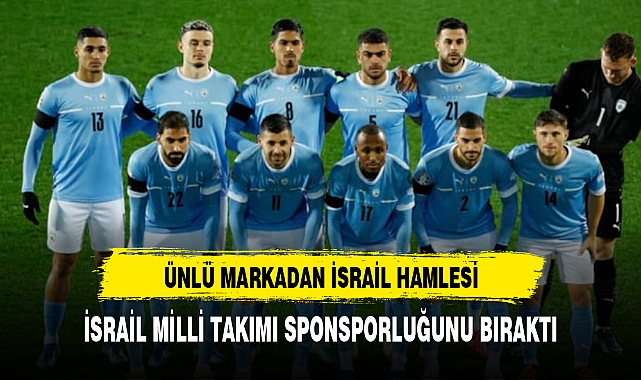 Ünlü marka, İsrail milli takımıyla anlaşmasını bitirdi