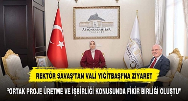 UŞAK ÜNİVERSİTESİ REKTÖRÜ, AFYONKARAHİSAR VALİSİ İLE İŞBİRLİĞİ GÖRÜŞMELERİ YAPTI
