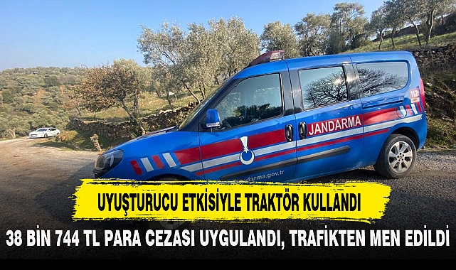 UYUŞTURUCU ETKİSİYLE TRAKTÖR KULLANDI