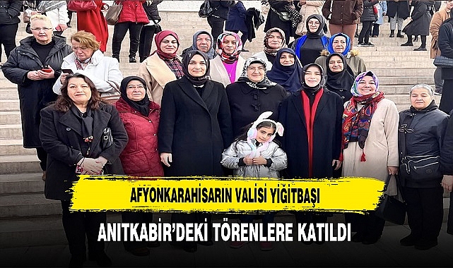 Vali Yiğitbaşı Anıtkabir'deki Törenlere Katıldı