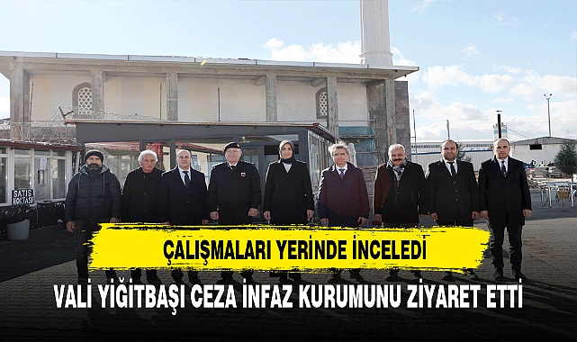 Vali Yiğitbaşı Çalışmaları Yerinde İnceledi