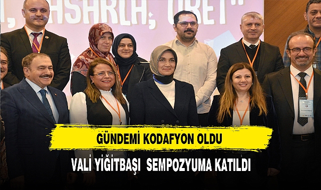 Vali Yiğitbaşı Sempozyuma Katıldı. Gündem KodAfyon Oldu