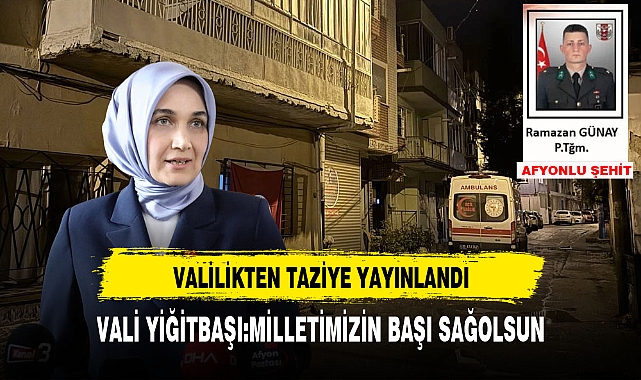 Valilikten Taziye Yayınlandı. Vali Yiğitbaşı: Milletimizin Başı Sağolsun