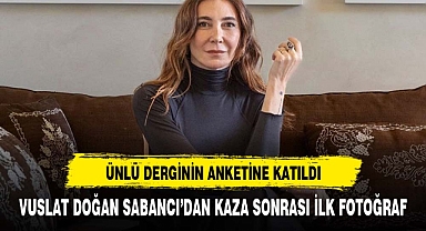 Vuslat Doğan Sabancı'dan kaza sonrası ilk fotoğraf