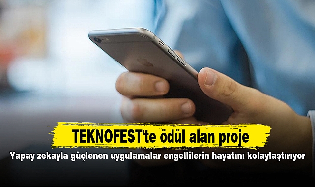 Yapay zekayla güçlenen uygulamalar engellilerin hayatını kolaylaştırıyor