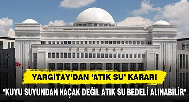 Yargıtay’dan ‘Atık Su’ Kararı