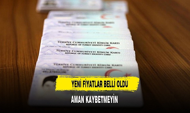 YENİ FİYATLAR BELLİ OLDU