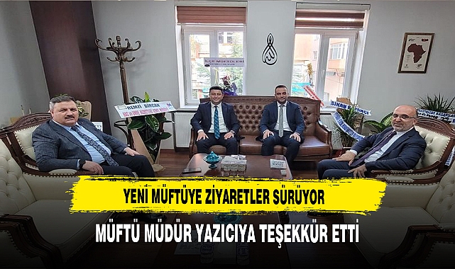 Yeni Müftüye Ziyaretler Sürüyor