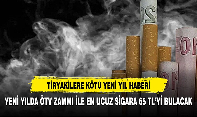 Yeni yılda ÖTV zammıyla en ucuz sigara 60-65 lira olacak