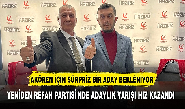 YENİDEN REFAH PARTİSİ'NDE ADAYLIK YARIŞI HIZ KAZANDI  