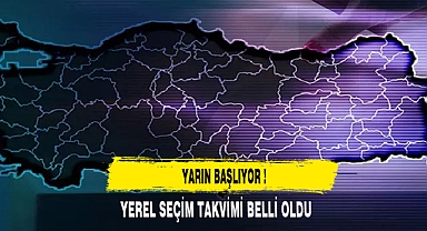 YEREL SEÇİM TAKVİMİ YARIN BAŞLIYOR