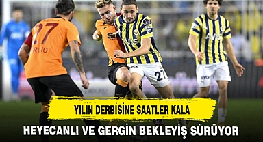 YILIN DERBİSİNE SAATLER KALA