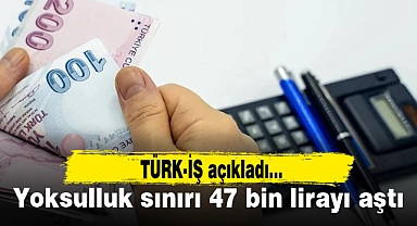 Yoksulluk sınırı 47 bin lirayı aştı