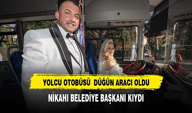 Yolcu taşıdığı otobüsü gelin arabası oldu