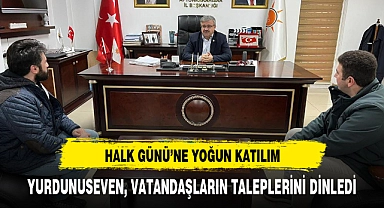 YURDUNUSEVEN, VATANDAŞLARIN TALEPLERİNİ DİNLEDİ