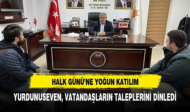 YURDUNUSEVEN, VATANDAŞLARIN TALEPLERİNİ DİNLEDİ