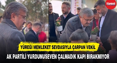 Yüreği Memleket Sevdasıyla Çarpan Vekil Yurdunuseven