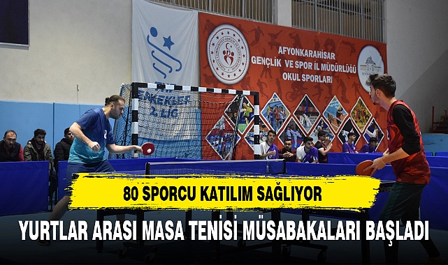 YURTLAR ARASI MASA TENİSİ MÜSABAKALARI BAŞLADI