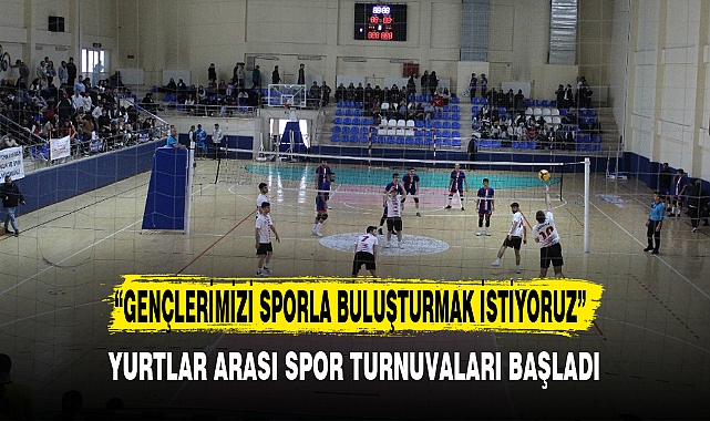 YURTLAR ARASI SPOR TURNUVALARI BAŞLADI