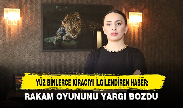 YÜZ BİNLERCE KİRACIYI İLGİLENDİREN HABER: