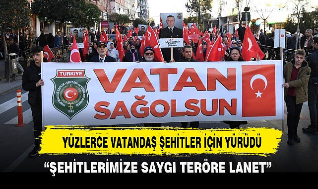 YÜZLERCE VATANDAŞ ŞEHİTLER İÇİN YÜRÜDÜ