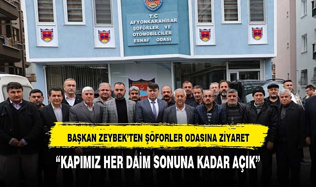Zeybek Başkan'dan şoförler odasına ziyaret