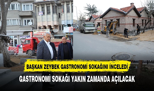 Zeybek;"Gastronomi sokağı yakın zamanda açıklanacak"