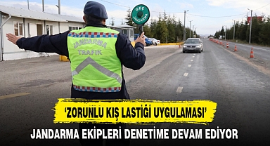 'ZORUNLU KIŞ LASTİĞİ UYGULAMASI'