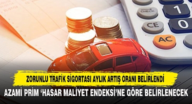 Zorunlu Trafik Sigortası Aylık Artış Oranı Belirlendi