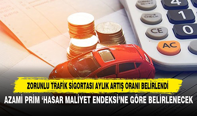 Zorunlu Trafik Sigortası Aylık Artış Oranı Belirlendi
