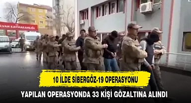 10 İLDE SİBERGÖZ-19 OPERASYONU