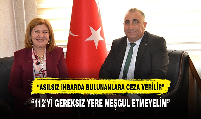 “112’Yİ GEREKSİZ YERE MEŞGUL ETMEYELİM”