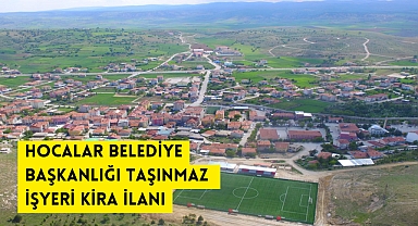 HOCALAR BELEDİYE BAŞKANLIĞI TAŞINMAZ İŞYERİ KİRA İLANI