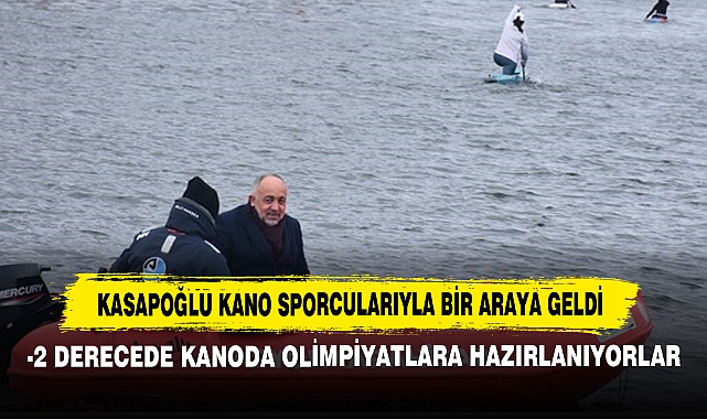  -2 Derecede Kanoda Olimpiyatlara Hazırlanıyorlar