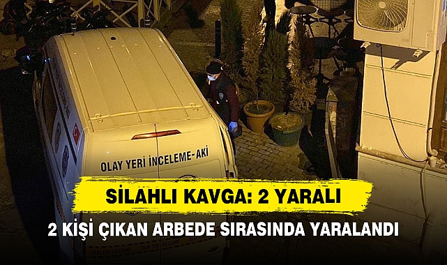 2 Kişi Çıkan Arbede Sırasında Yaralandı