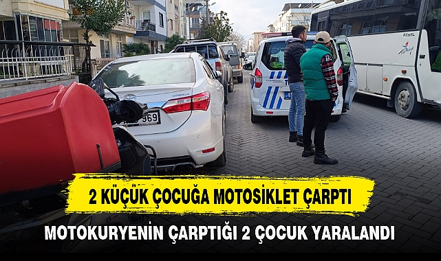 2 KÜÇÜK ÇOCUĞA MOTOSİKLET ÇARPTI