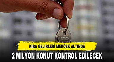 2 MİLYON KONUT KONTROL EDİLECEK