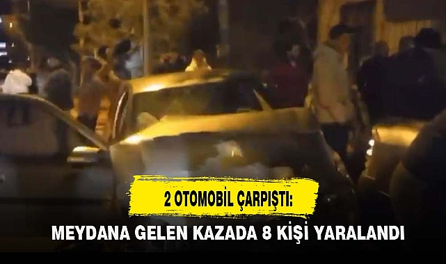 2 OTOMOBİL ÇARPIŞTI: