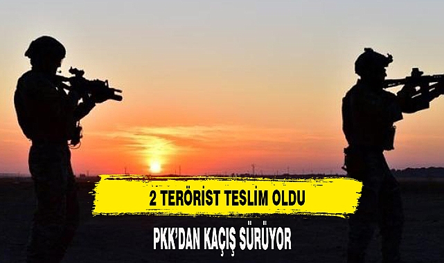 2 TERÖRİST TESLİM OLDU