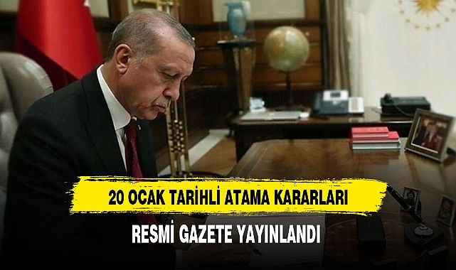 20 Ocak 2024 tarihli atama kararı yayımlandı