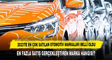 2023'te En Çok Satılan Otomotiv Markaları Belli Oldu