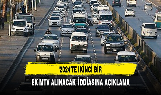 '2024'TE İKİNCİ BİR EK MTV ALINACAK' İDDİASINA AÇIKLAMA