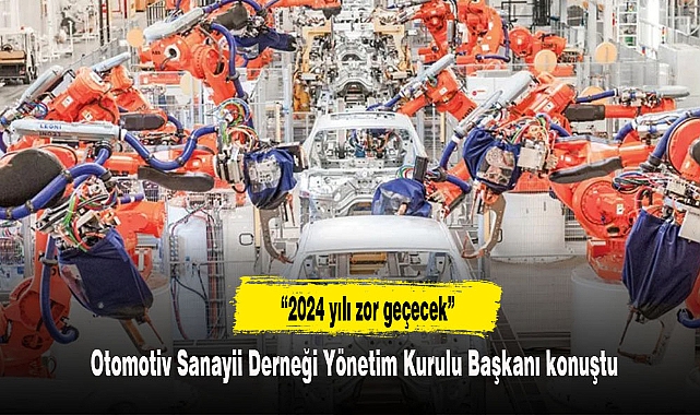 “2024 yılı zor geçecek”