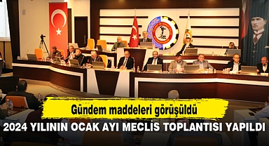 2024 YILININ OCAK AYI MECLİS TOPLANTISI YAPILDI