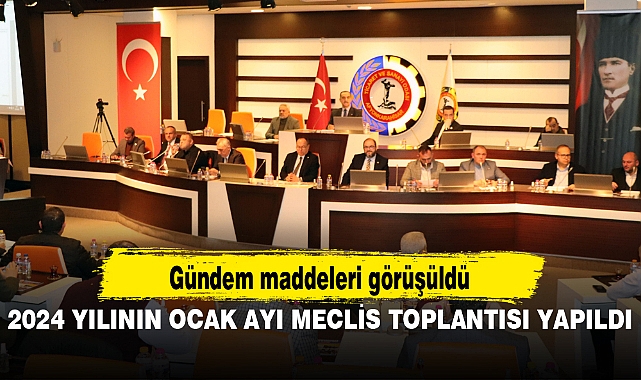 2024 YILININ OCAK AYI MECLİS TOPLANTISI YAPILDI