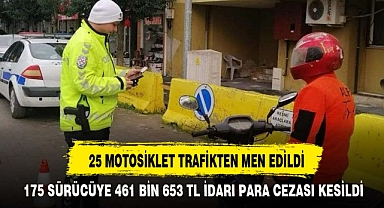 25 MOTOSİKLET TRAFİKTEN MEN EDİLDİ