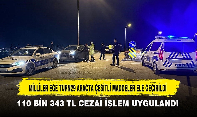 29 ARAÇTA ÇEŞİTLİ MADDELER ELE GEÇİRİLDİ