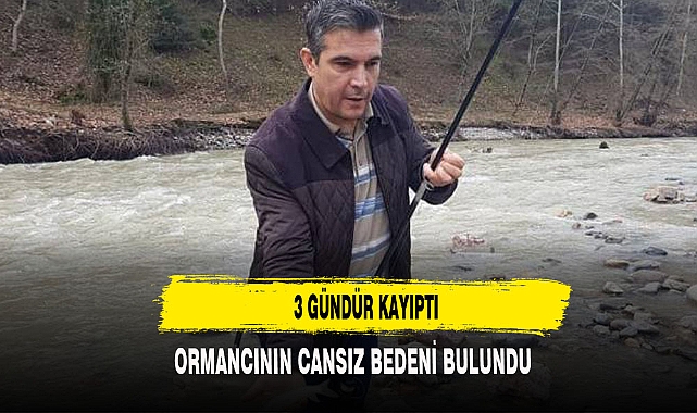 3 GÜNDÜR KAYIPTI CANSIZ BEDENİ BULUNDU