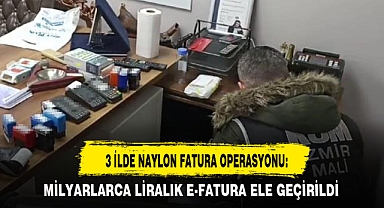 3 İLDE NAYLON FATURA OPERASYONU: